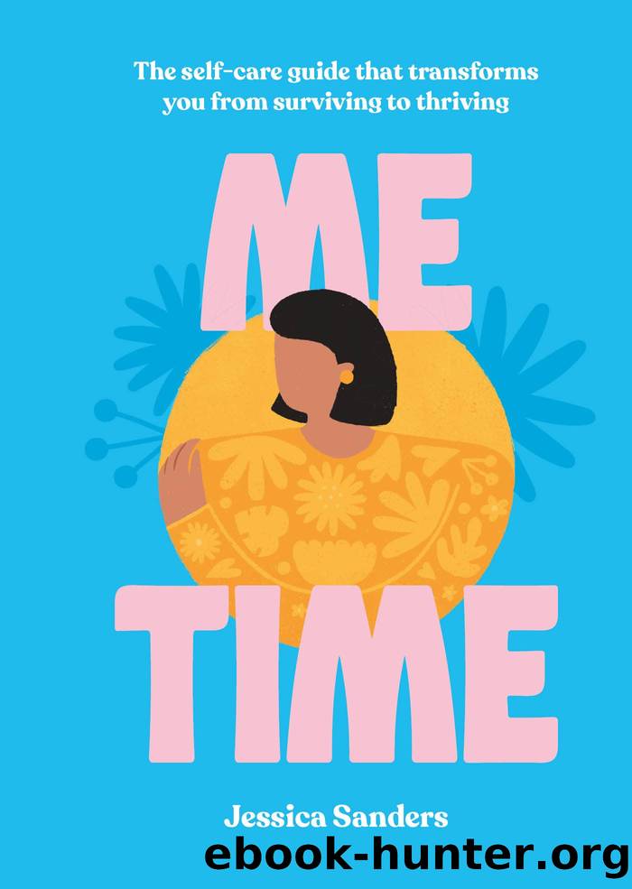 Me Time: The Self-Care Guide That Transforms You From Surviving to Thriving by Jessica Sanders