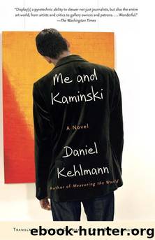 Me and Kaminski: A Novel by Daniel Kehlmann