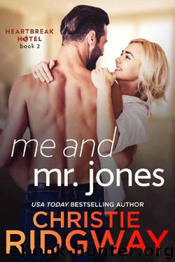 Me and Mr. Jones (Heartbreak Hotel Book 2) by Christie Ridgway