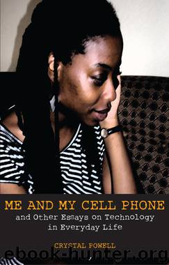 Me and My Cell Phone by Crystal Powell