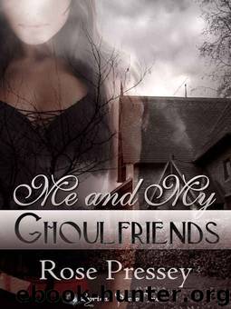 Me and My Ghoulfriends by Rose Pressey