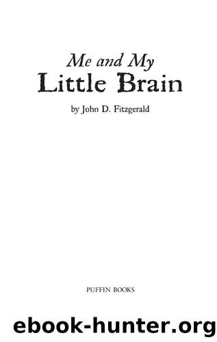 Me and My Little Brain by John D. Fitzgerald