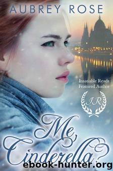 Me, Cinderella? by Rose Aubrey