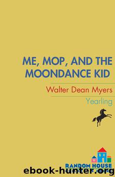 Me, Mop, and the Moondance Kid by Walter Dean Myers