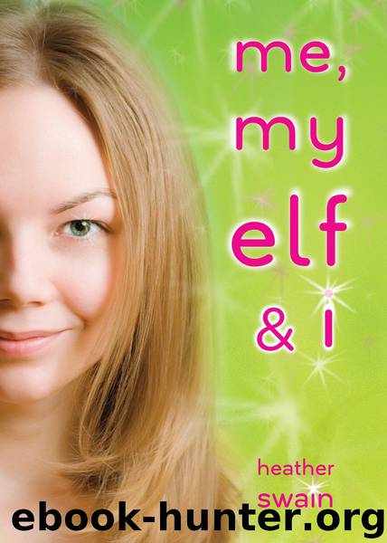 Me, My Elf I by Heather Swain