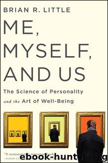 Me, Myself, and Us : The Science of Personality and the Art of Well-being (9781586489687) by Little Brian R
