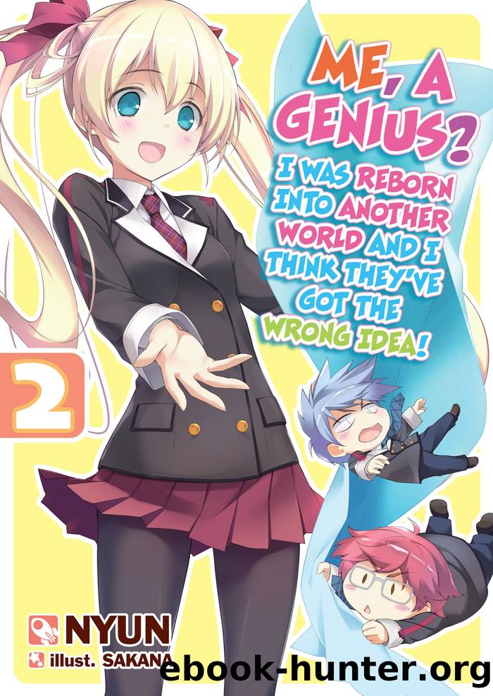 Me, a Genius? I Was Reborn into Another World and I Think They've Got the Wrong Idea! Volume 2 by Nyun