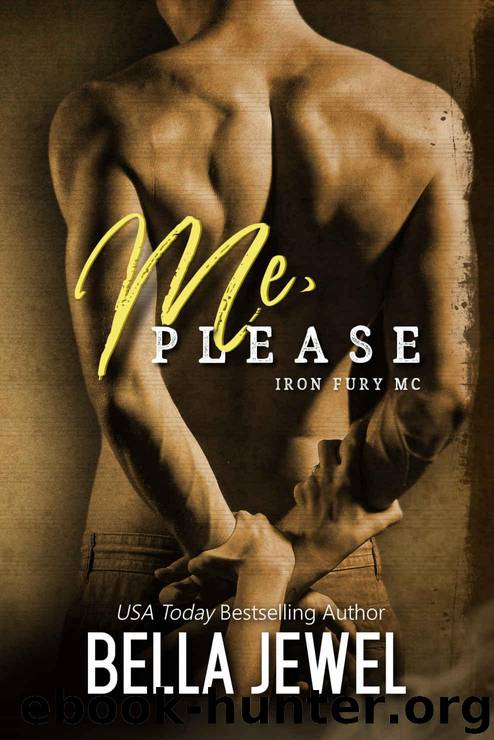 Me, please. (Iron Fury MC Book 5) by Jewel Bella
