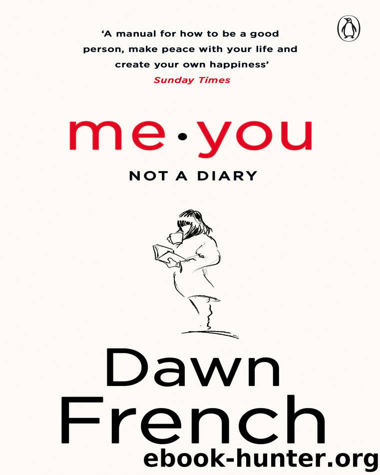 Me. You. Not a Diary by Dawn French