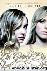 Mead, Richelle - Bloodlines 02 - The Golden Lily by Mead Richelle