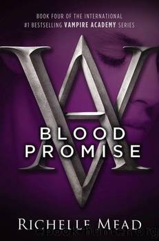 Mead, Richelle - Vampire Academy 04 - Blood Promise by Mead Richelle