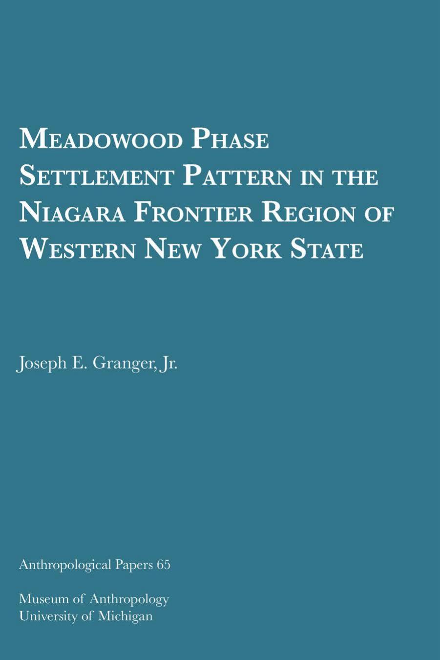 Meadowood Phase Settlement Pattern in the Niagara Frontier Region of Western New York State by by Joseph E. Granger Jr
