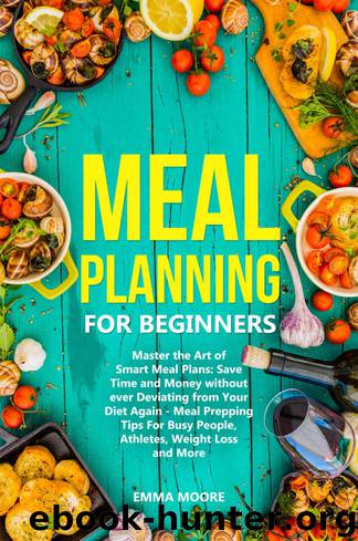 Meal Planning for Beginners by Emma Moore