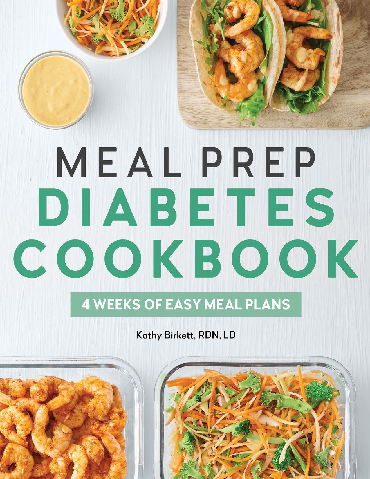 Meal Prep Diabetes Cookbook: 4 Weeks of Easy Meal Plans by Birkett RDN LD Kathy