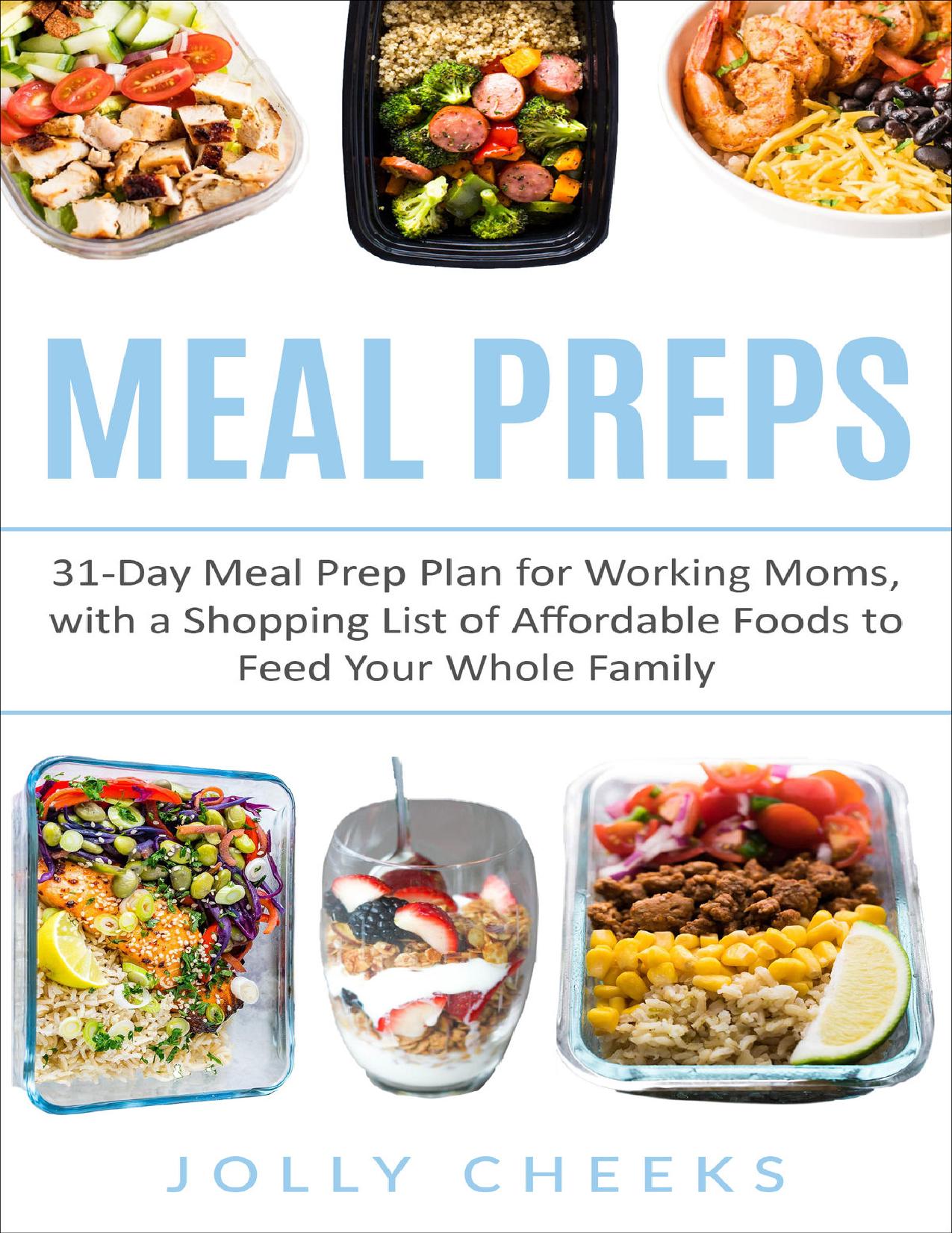 Meal Preps Â· Meal Prep for a Month Plan, With a Shopping List of Affordable Foods to Feed Your Whole Family by Cheeks Jolly