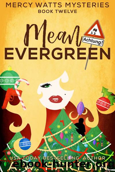 Mean Evergreen (Mercy Watts Mysteries Book Twelve) by A.W. Hartoin
