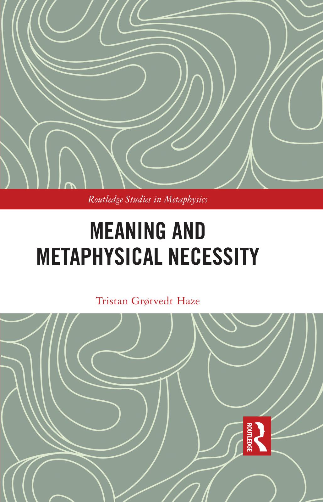 Meaning and Metaphysical Necessity by Tristan Grøtvedt Haze