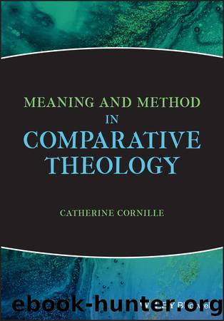 Meaning and Method in Comparative Theology by Cornille Catherine;