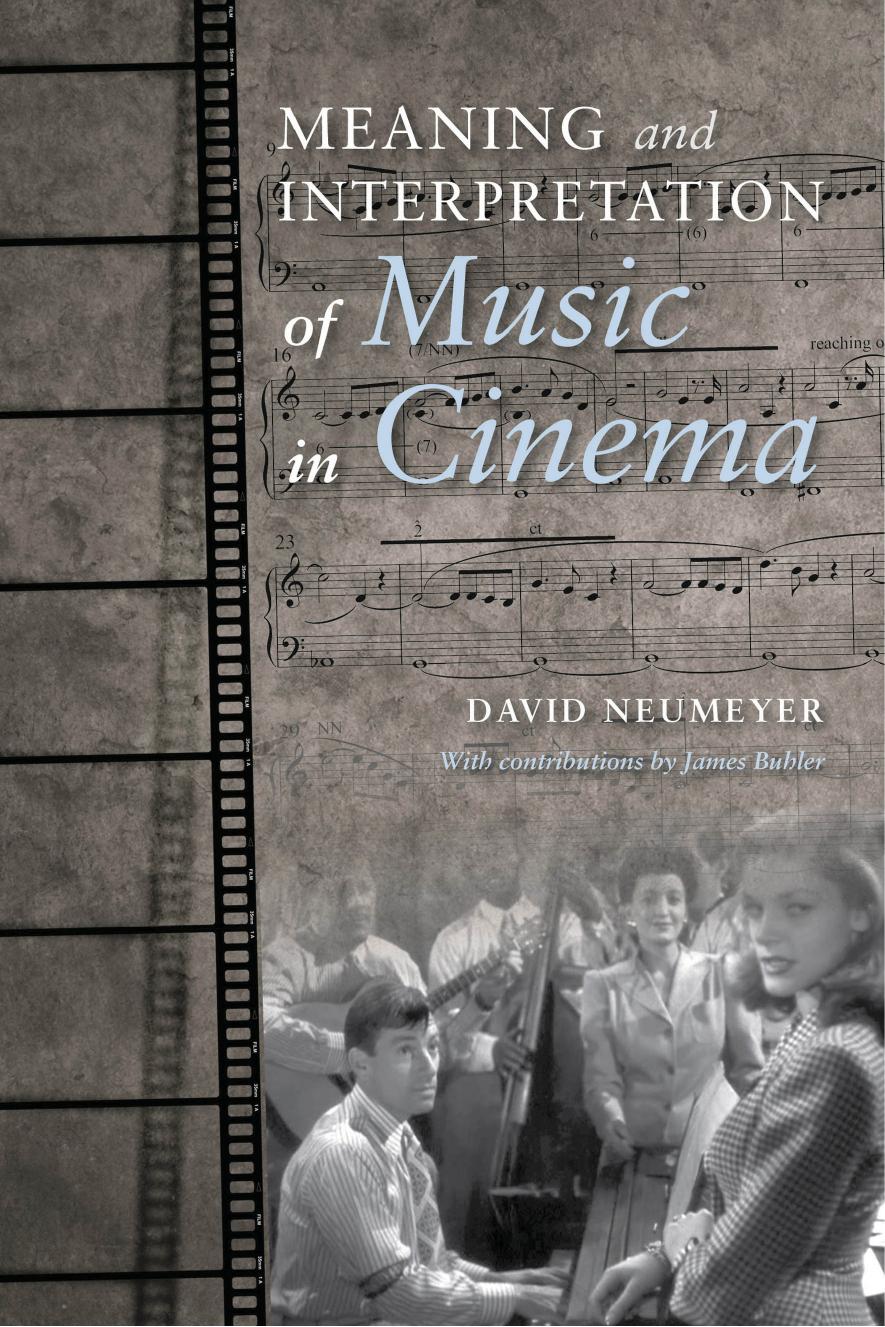 Meaning and interpretation of music in cinema by Buhler James;Neumeyer David