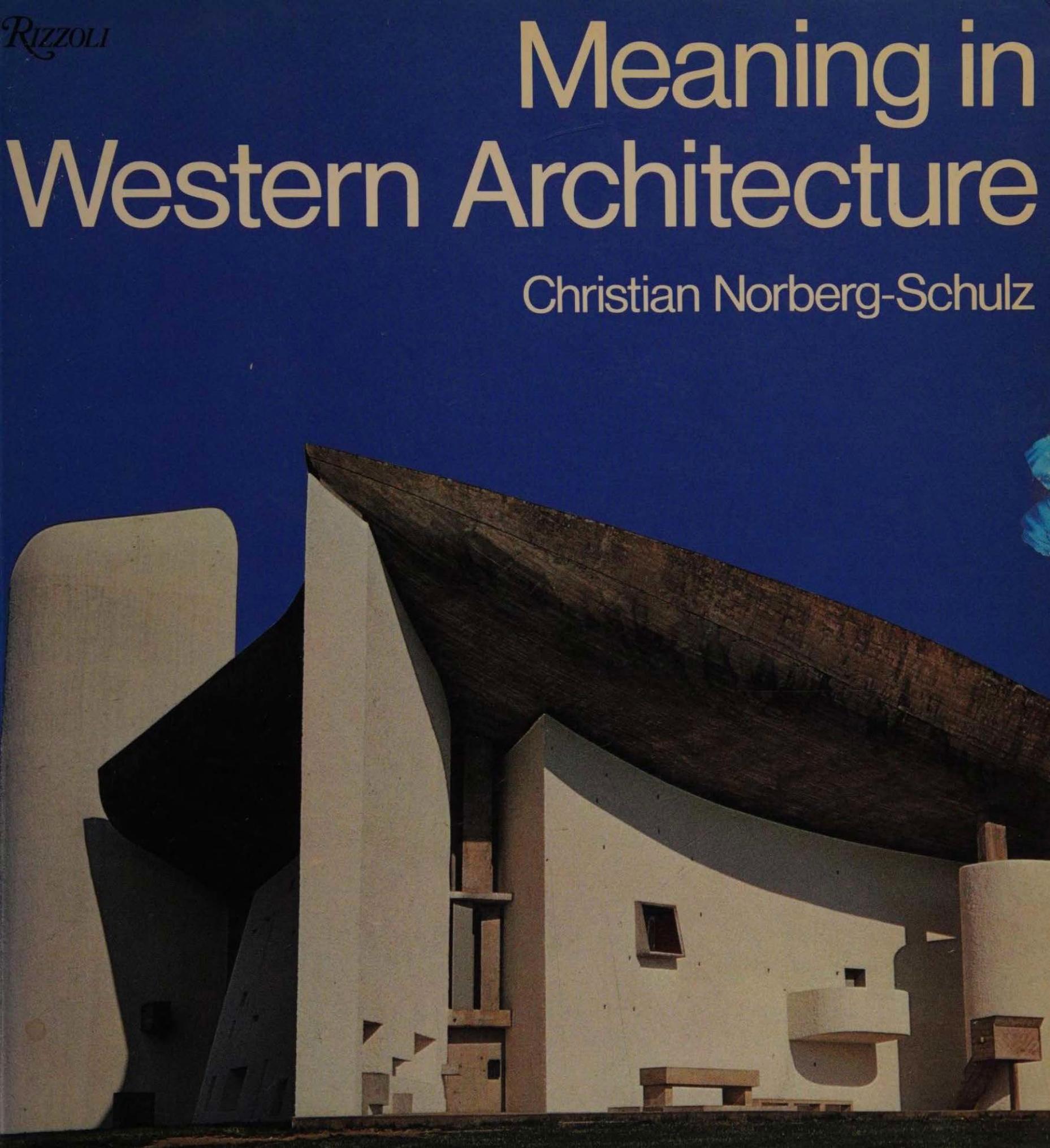 Meaning in Western Architecture by Christian Norberg-Schulz