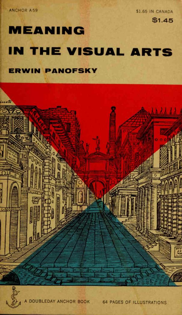 Meaning in the visual arts: papers in and on art history by Panofsky Erwin 1892-1968