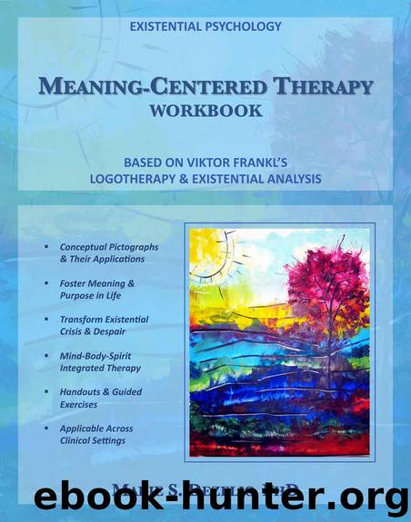 Meaning-Centered Therapy Workbook: Based on Viktor Frankl's Logotherapy & Existential Analysis by Marie Dezelic PhD