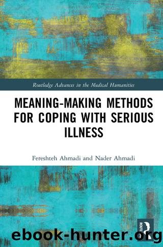 Meaning-making Methods for Coping with Serious Illness by Fereshteh Ahmadi Nader Ahmadi