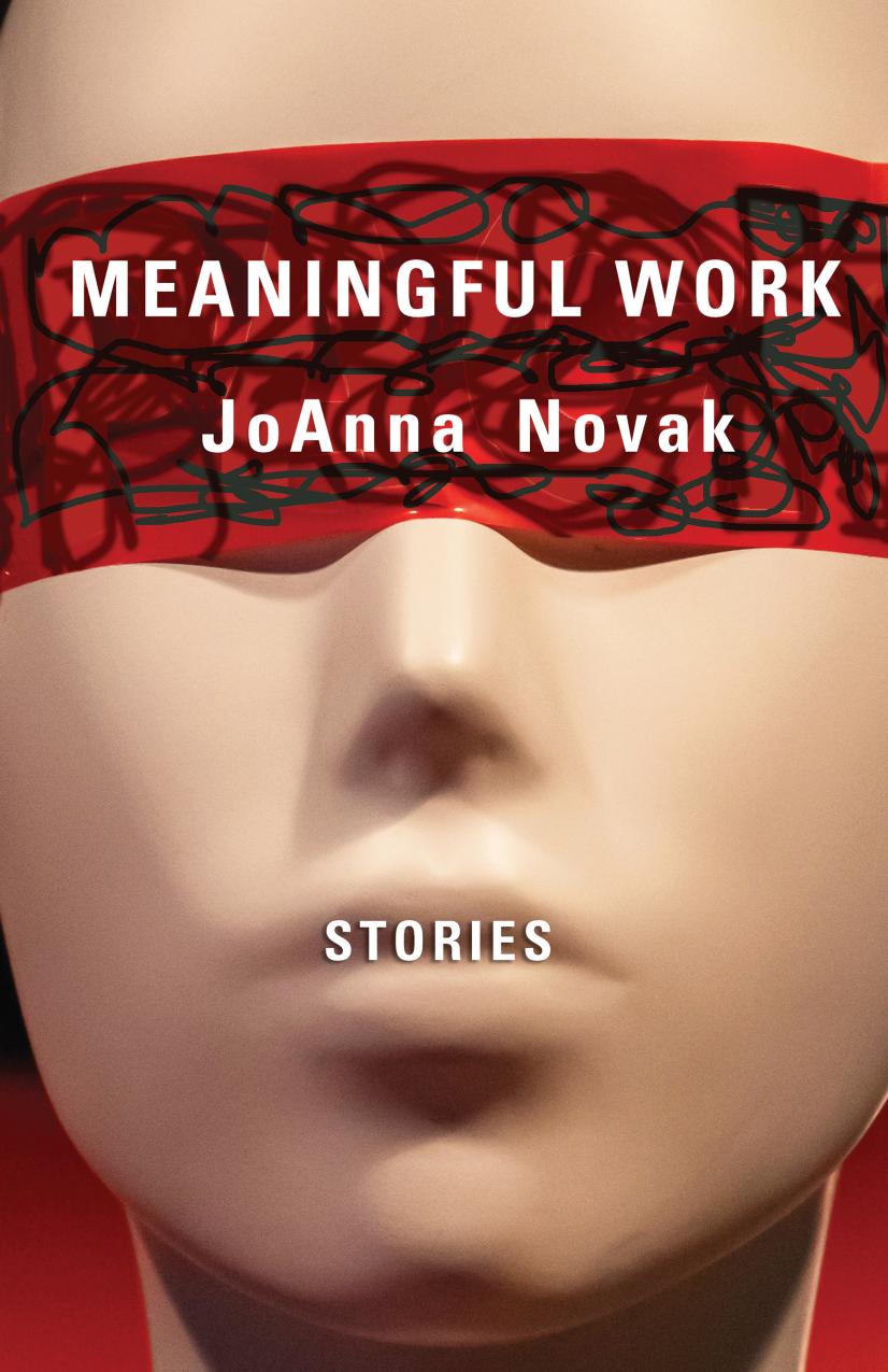 Meaningful Work: Stories by JoAnna Novak