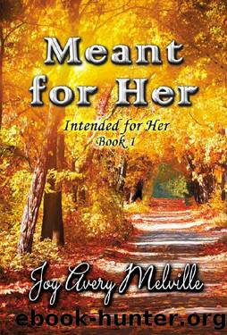 Meant For Her by Joy Avery Melville