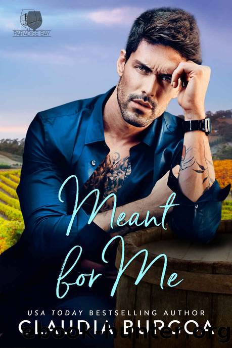 Meant For Me (Paradise Bay Billionaire Brothers Book 6) by Claudia Burgoa