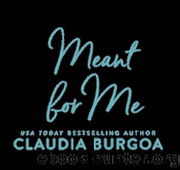 Meant For Me by Claudia Burgoa