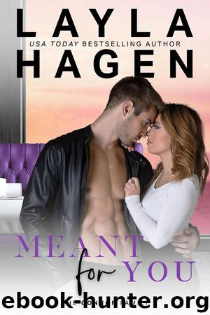 Meant For You by Layla Hagen