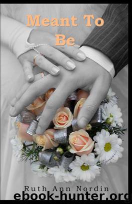 Meant To Be by Ruth Ann Nordin