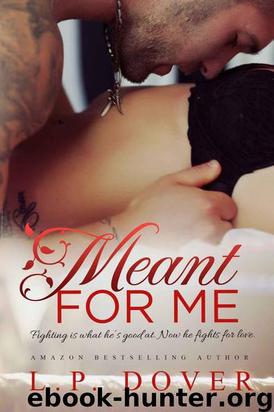 Meant for Me (A Second Chance standalone) by Dover L.P