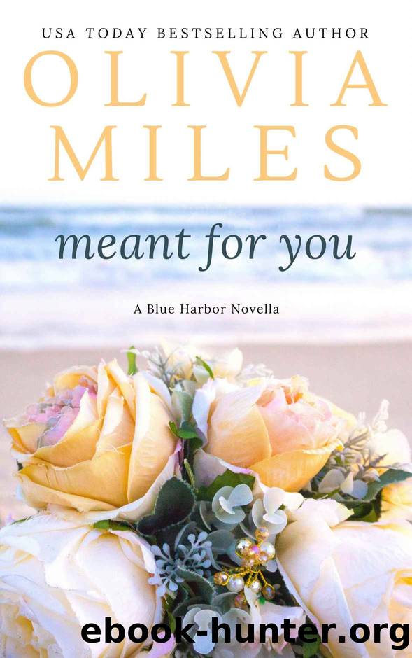 Meant for You: a novella (Blue Harbor) by Olivia Miles