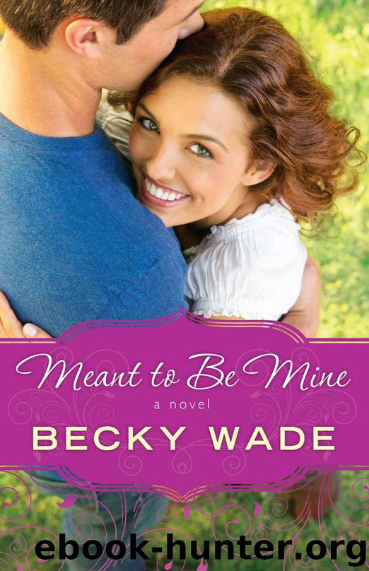 Meant to Be Mine (A Porter Family Novel Book #2) by Becky Wade