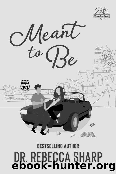 Meant to Be: A Road Trip Romance (Country Love Collection) by Dr. Rebecca Sharp