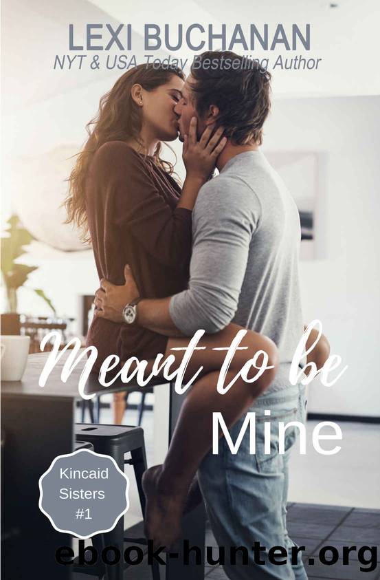 Meant to be Mine by Lexi Buchanan