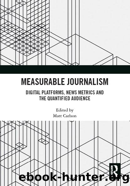 Measurable Journalism by Matt Carlson