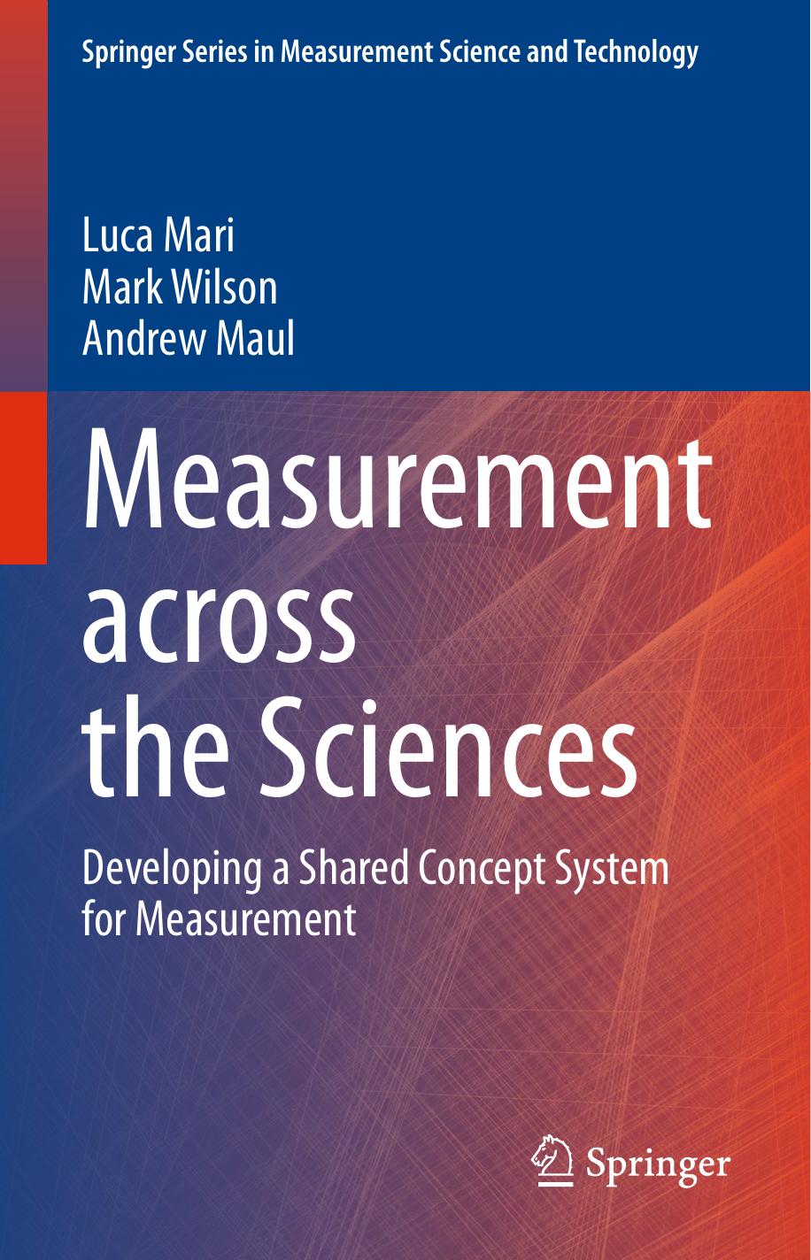 Measurement across the Sciences: Developing a Shared Concept System for Measurement (Springer Series in Measurement Science and Technology) by Luca Mari Mark Wilson Andrew Maul