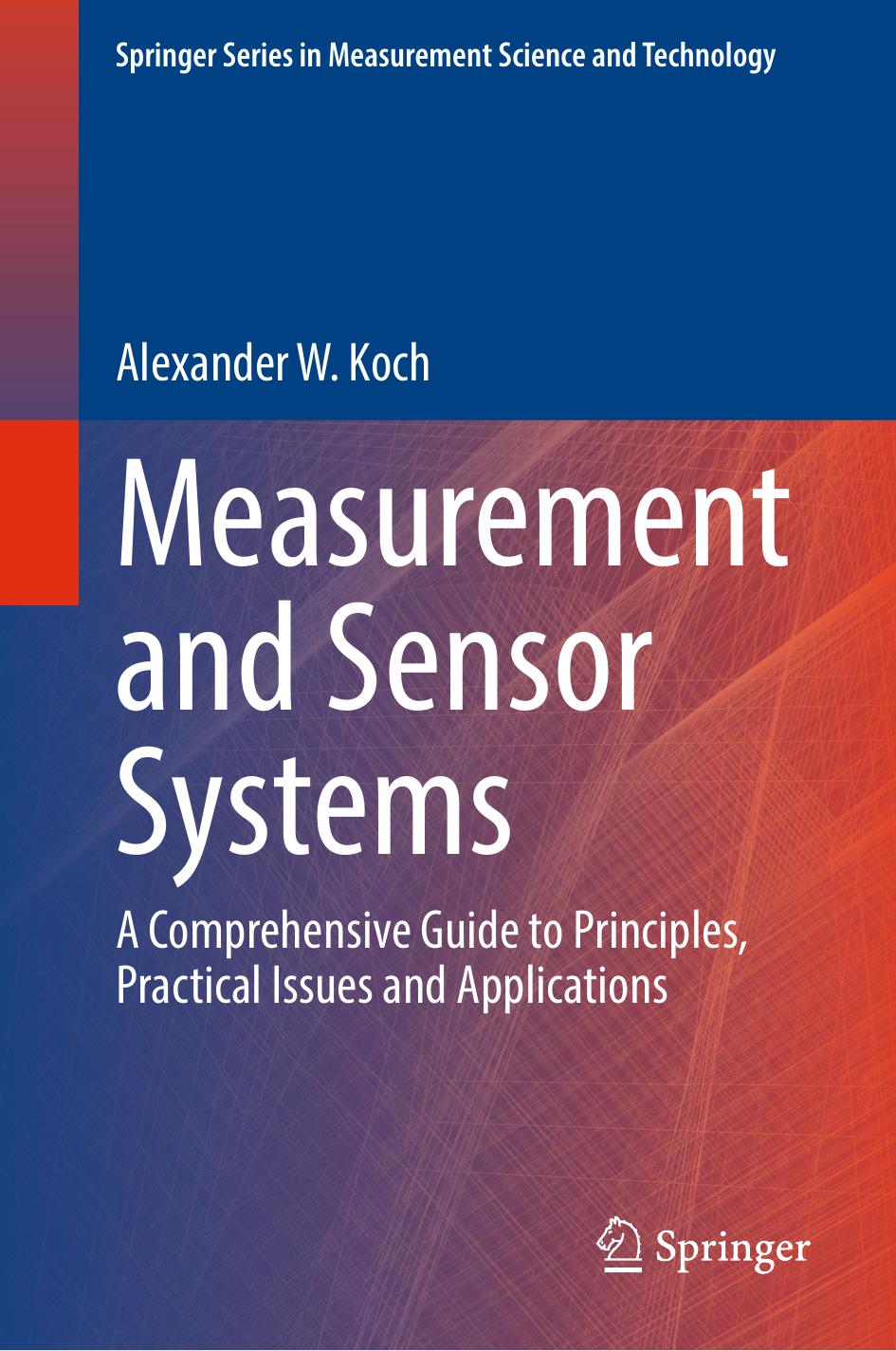 Measurement and Sensor Systems by TAlexander W. Koch