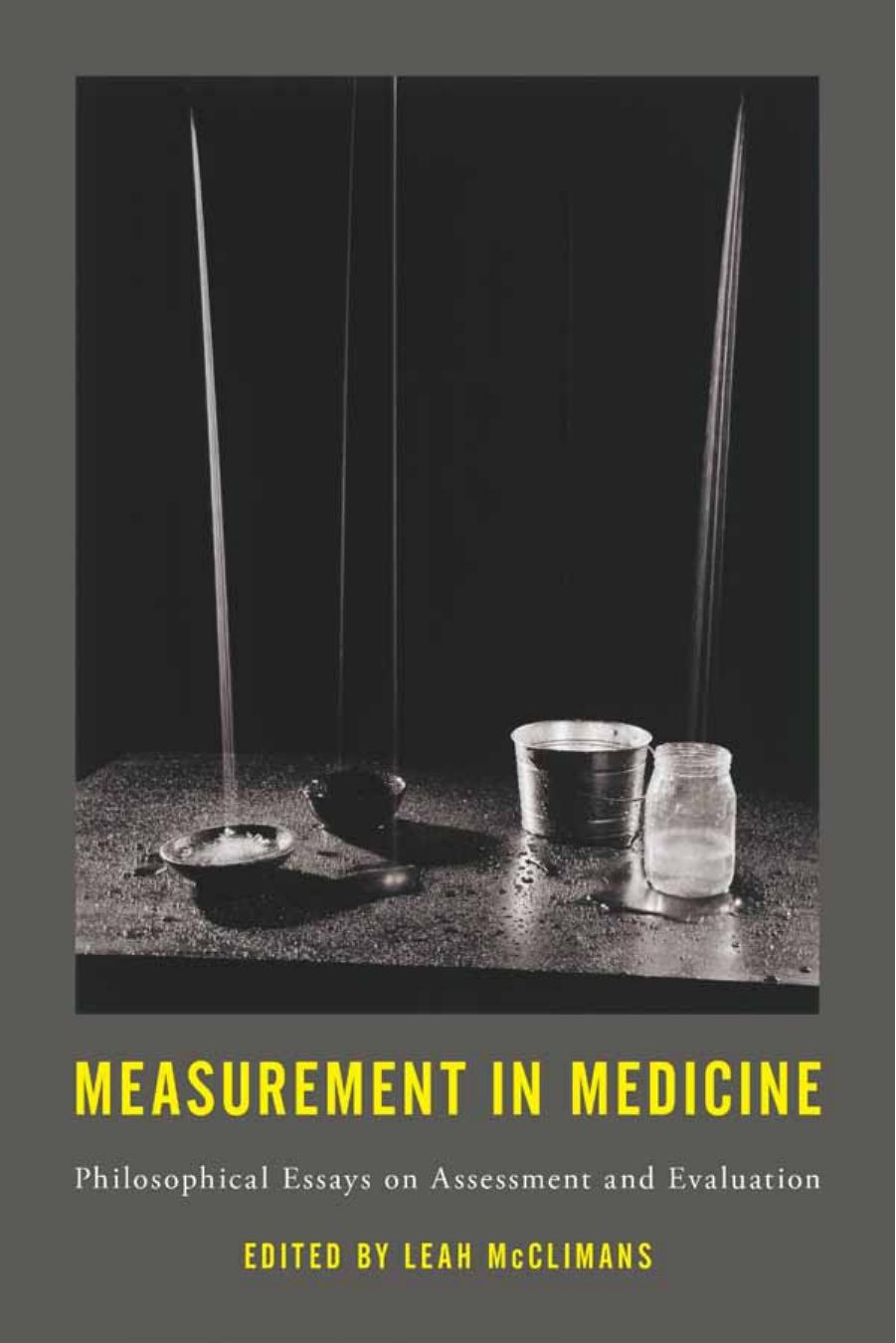 Measurement in Medicine: Philosophical Essays on Assessment and Evaluation by Leah McClimans (editor)