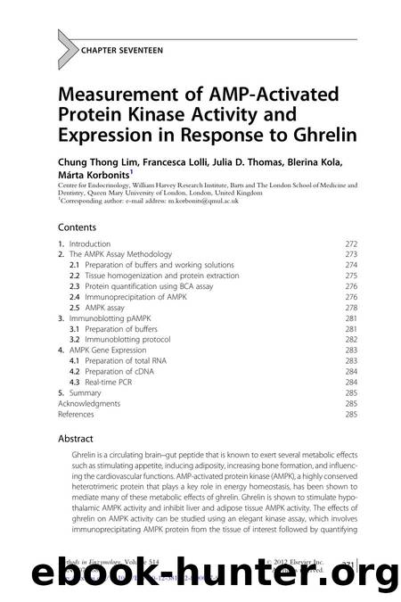 Measurement of AMP-Activated Protein Kinase Activity and Expression in Response to Ghrelin by Chung Thong Lim & Francesca Lolli & Julia D. Thomas & Blerina Kola & Mrta Korbonits