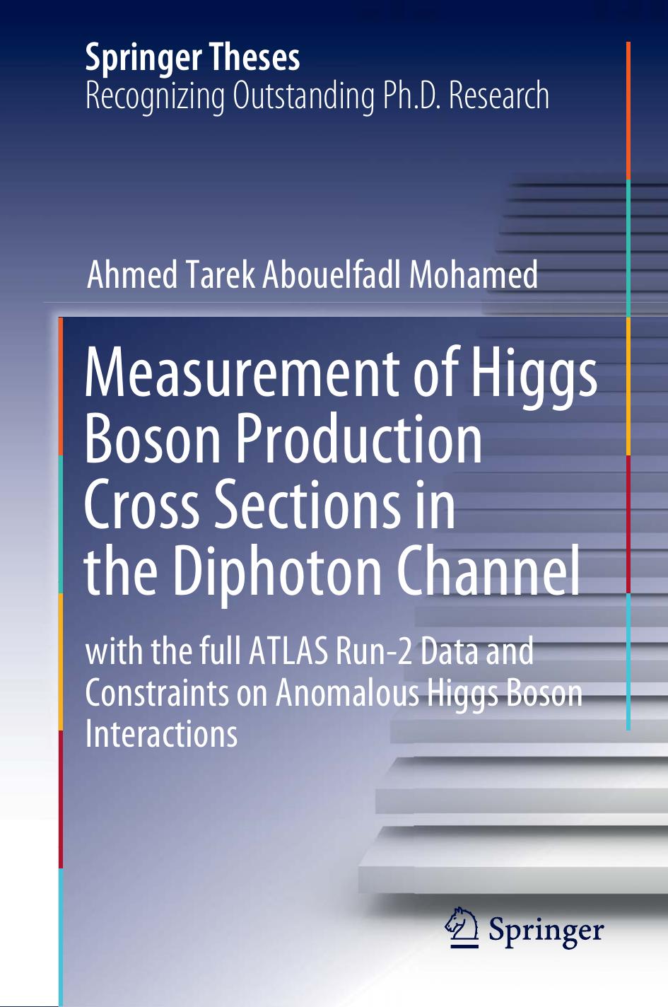 Measurement of Higgs Boson Production Cross Sections in the Diphoton Channel: with the full ATLAS Run-2 Data and Constraints on Anomalous Higgs Boson Interactions by Ahmed Tarek Abouelfadl Mohamed