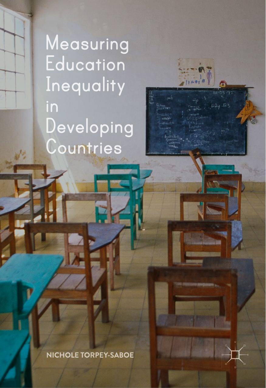 Measuring Education Inequality in Developing Countries by Nichole Torpey-Saboe
