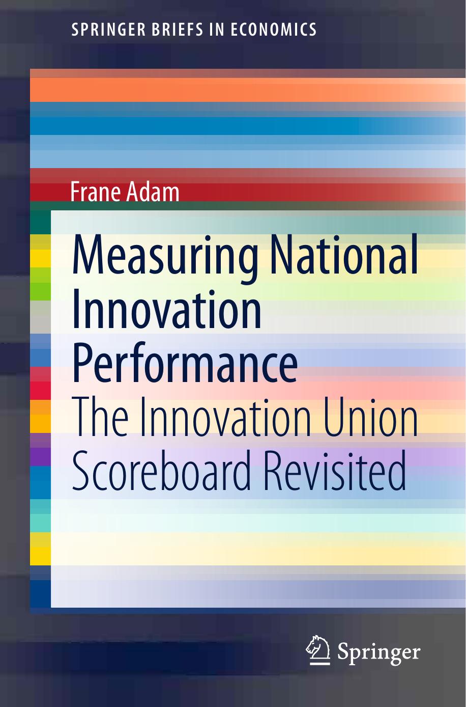 Measuring National Innovation Performance: The Innovation Union Scoreboard Revisited by Frane Adam (auth.)
