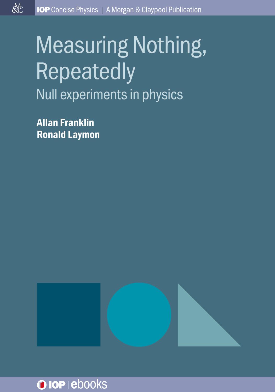 Measuring Nothing, Repeatedly: Null Experiments in Physics by Allan Franklin Ronald Laymon