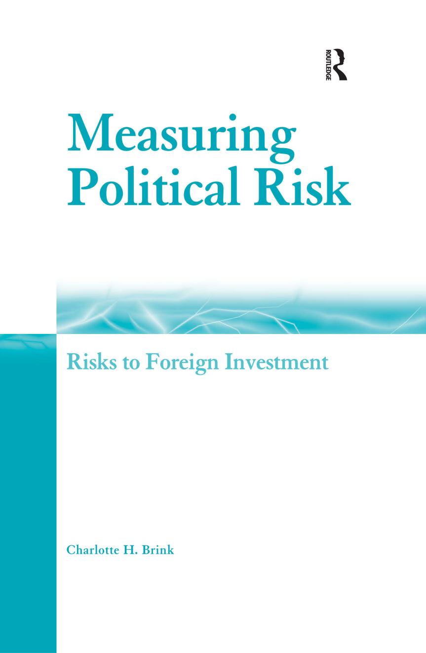 Measuring Political Risk: Risks to Foreign Investment by Charlotte H. Brink