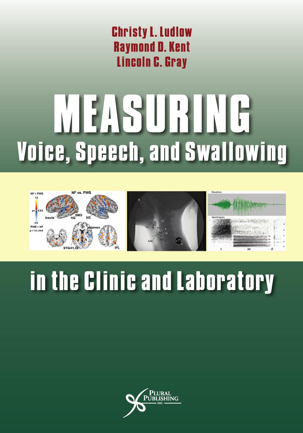Measuring Speech, Voice and Swallowing by Christy Ludlow; Raymond Kent; Lincoln C. Gray