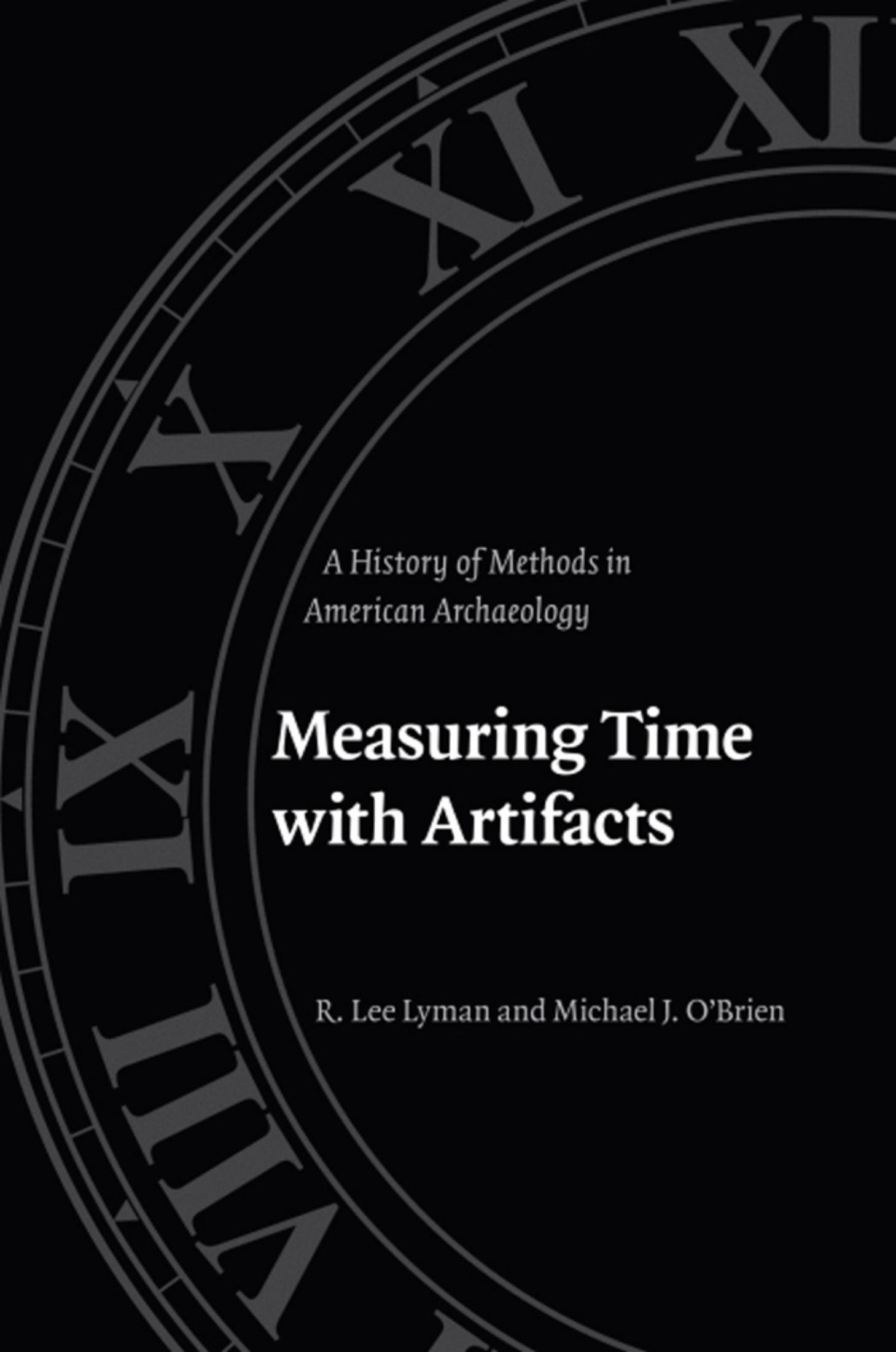 Measuring Time With Artifacts : A History of Methods in American Archaeology by C.J. Swanepoel (UNISA) 4912 2002 Apr 24 15:43:19